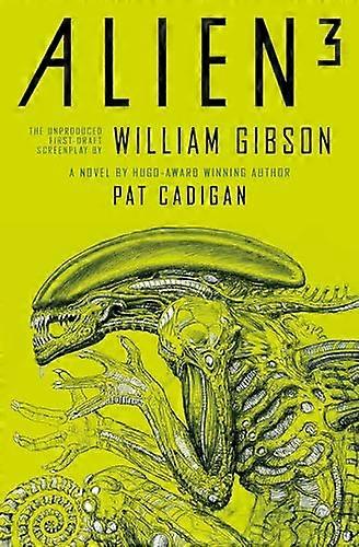 Alien Alien 3: The Unproduced Screenplay by William Gibson