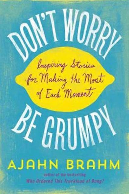 Dont Worry Be Grumpy by Ajahn Brahm Paperback