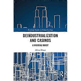 Deindustrialization and Casinos A Winning Hand?