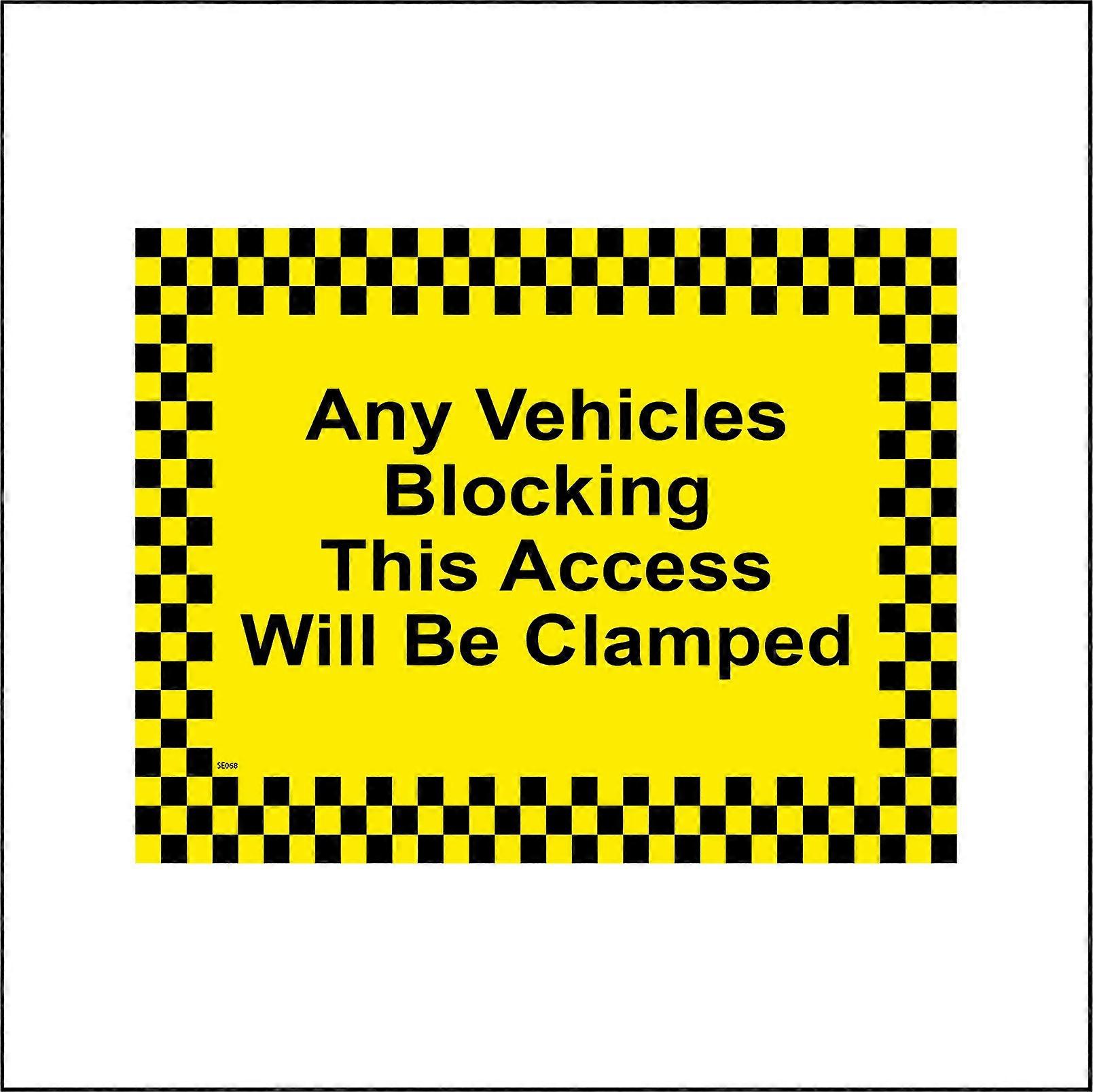 SE068 Any Vehicles Blocking This Access Will Be Clamped Sign