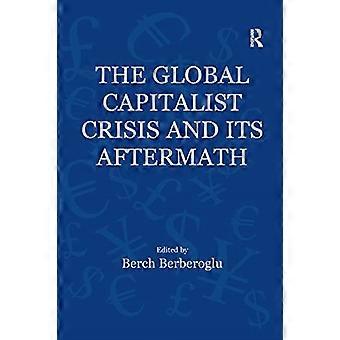 Die globale kapitalistische Krise und ihre Folgen: Die Ursachen und Folgen der Großen Rezession von 2008-2009