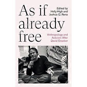 Som om den allerede var fri: Antropologi og aktivisme etter David Graeber (antropologi, kultur og samfunn)