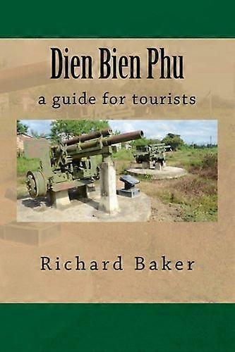 Dien Bien Phu: A Guide for Tourists