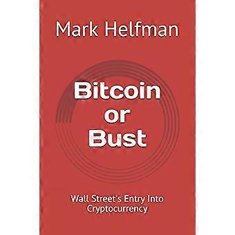 Bitcoin or Bust: Wall Streets inträde i kryptovaluta