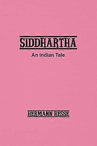 Siddhartha : an Indian Tale