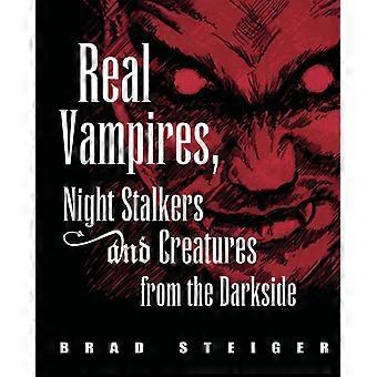 Real Vampires Night Stalkers And Creatures From The Darkside - Brad Steiger - Paperback - en Book