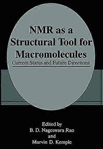 Nmr as a structural tool for macromolecules current status and future directions