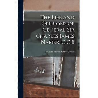 The Life And Opinions Of General Sir Charles James Napier G.c.b - William Francis Patrick Napier - Hardcover - English Book - History