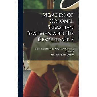 Memoirs Of Colonel Sebastian Beauman And His Descendants - Creative Media Partners LLC - Hardcover - English Book - History