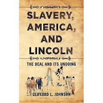 Slavery America And Lincoln - Clifford L. Johnson - Hardcover - English Book - History