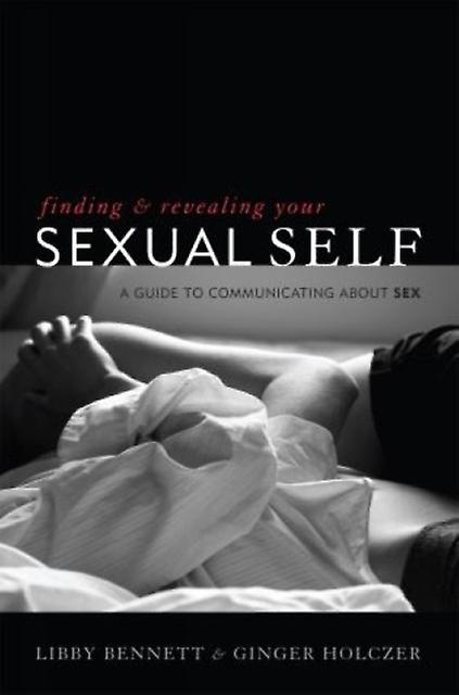 Finding And Revealing Your Sexual Self by Ginger Holczer Paperback Book