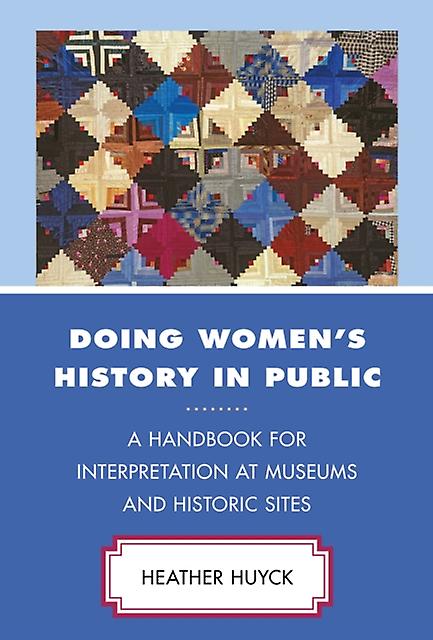 Doing Womens History In Public by Heather Huyck Paperback Book