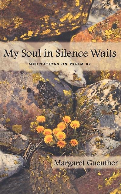 My Soul In Silence Waits by Margaret Guenther Paperback Book
