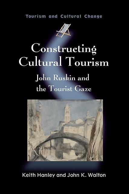 Constructing Cultural Tourism by Keith Hanley Paperback Book