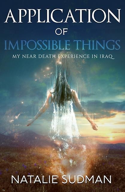 Application Of Impossible Things by Natalie Natalie Sudman Sudman Paperback Book
