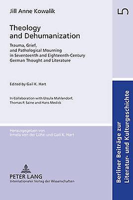 Theology And Dehumanization by Gail Hart Paperback Book