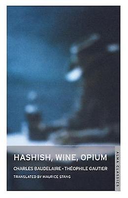 Hashish Wine Opium by Theophile Gautier Paperback