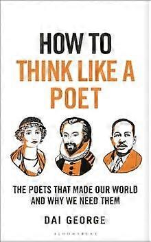 How To Think Like A Poet by Dai George Paperback Book