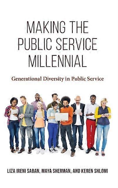 Making The Public Service Millennial by Keren Shlomi Hardback Book