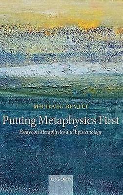 Putting Metaphysics First C