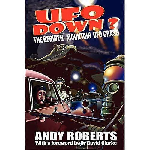 UFO Down: De Berwyn Mountain UFO Crash