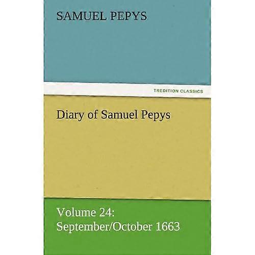Dagboek van Samuel Pepys-Deel 24: september/oktober 1663