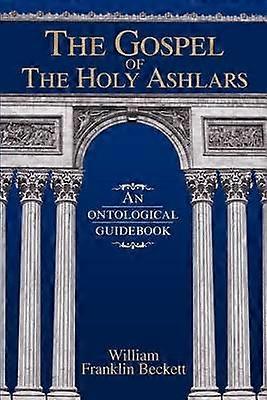 The Gospel of the Holy Ashlars An ontological guidebook