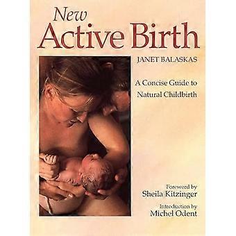 New Active Birth A Concise Guide to Natural Childbirth