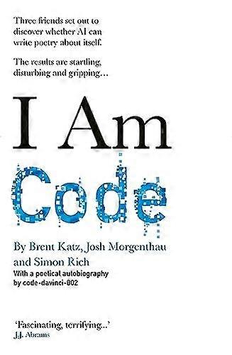 I Am Code An Artificial Intelligence Speaks