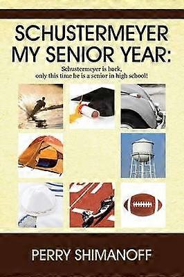 Schustermeyer- My Senior Year