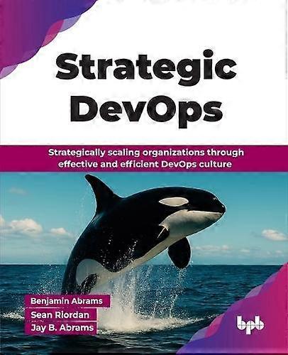 Strategic Devops by Jay B. Abrams Paperback