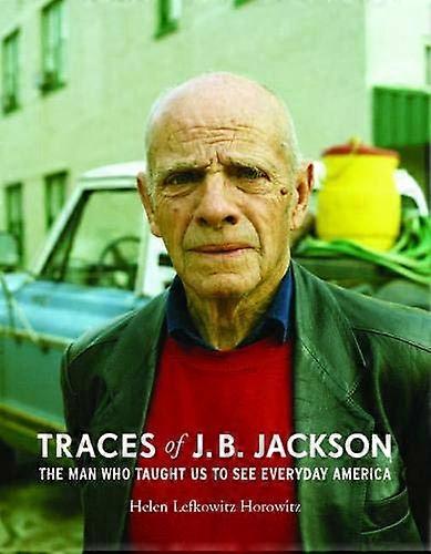 Traces of J.B. Jackson: The Man Who Taught Us to See Everyday America