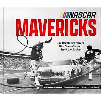 NASCAR Mavericks: Die Rebellen und Rennfahrer, die den Stock-Car-Rennsport revolutionierten