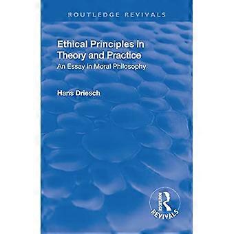 Revival: ethische principes in theorie en praktijk (1930): een essay in moraalfilosofie (Routledge Revivals)