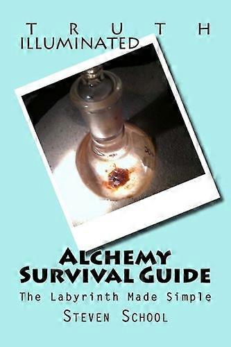 Alchemy Survival Guide: The Labyrinth Made Simple (Alchemy)