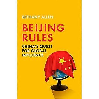 Peking Rules: Chinas Streben nach globalem Einfluss