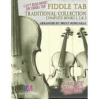 Tablatura per violino - Collezione tradizionale Libri completi 1, 2 e 3: Divertente tablatura per violino! - 30 melodie tradizionali con tablatura e note di facile lettura (Collezione tradizionale)