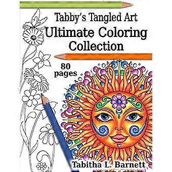 Tabby's Tangled Art Ultimate Coloring Collection: Malbuchsammlung für Erwachsene