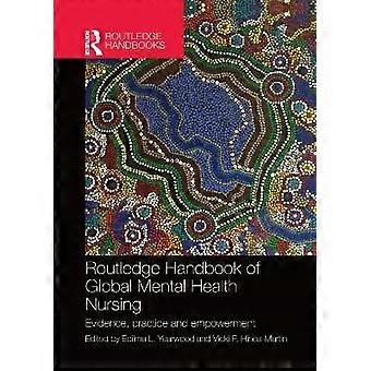 Routledge Handbook Of Global Mental Health Nursing Evidence Practice And Empo - Taylor & Francis Ltd