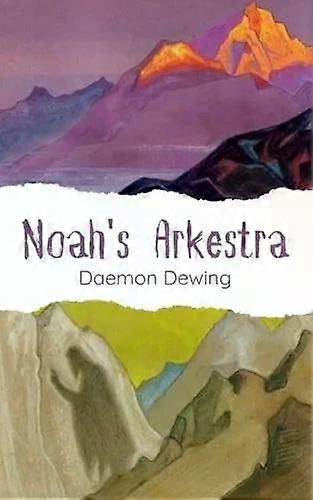 Noah's Arkestra - Daemon Dewing
