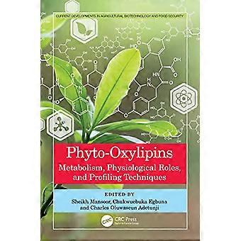 Phyto Oxylipins Metabolism Physiological Roles and Profiling Techniques
