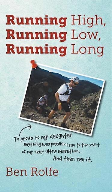 Running High Running Low Running Long - Ben Rolfe