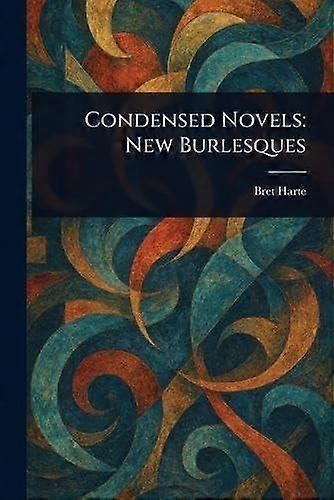 Condensed novels new burlesques