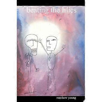 Beating the lilies