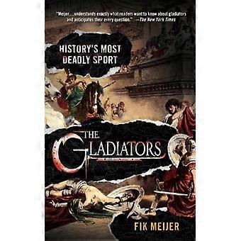 Os Gladiadores: O Esporte Mais Mortal da História - Fik Meijer - Brochura - Livro em Inglês - História