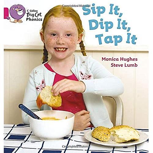 Sip it, Dip it, Tap it: Band 1A/Pink (Collins Big Cat Phonics)