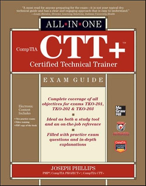 Comptia Ctt Certified Technical Trainer Allinone Exam Guide by Joseph Phillips Book Book