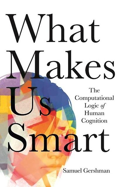 What Makes Us Smart by Samuel J. Gershman Paperback
