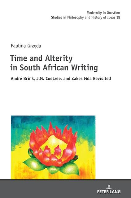 Time And Alterity In South African Writing