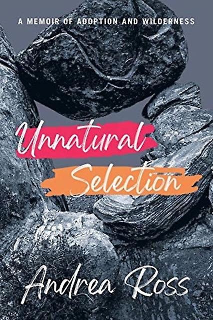Unnatural Selection A Memoir Of Adoption And Wilderness by Miriam Peskowitz Paperback Book